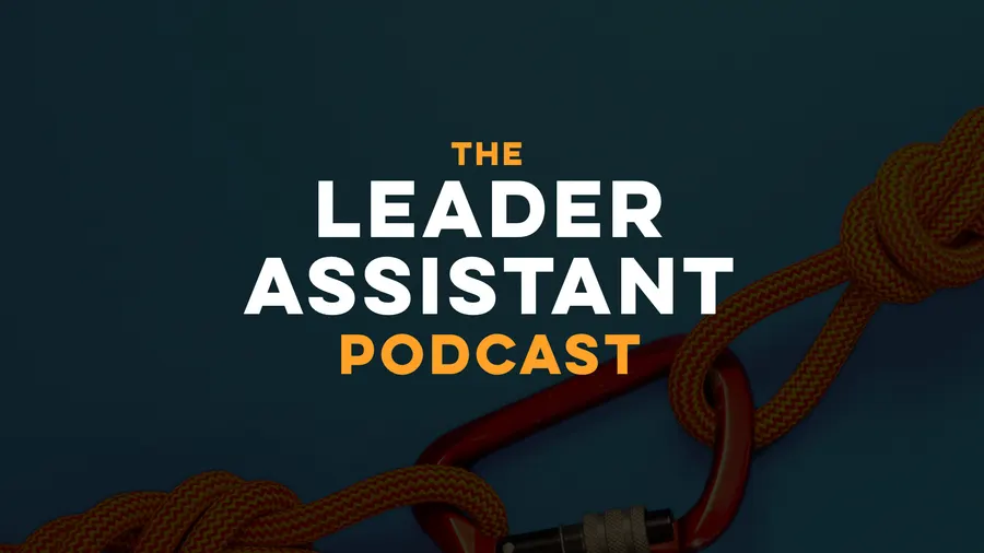The Leader Assistant Podcast